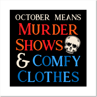 Murder Shows & Comfy Clothes Posters and Art